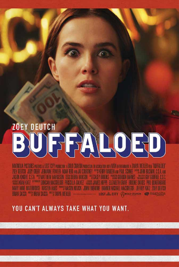 Buffaloed movie poster featuring a wide eyed and scared Zoey Deutch holding a large amount of cash